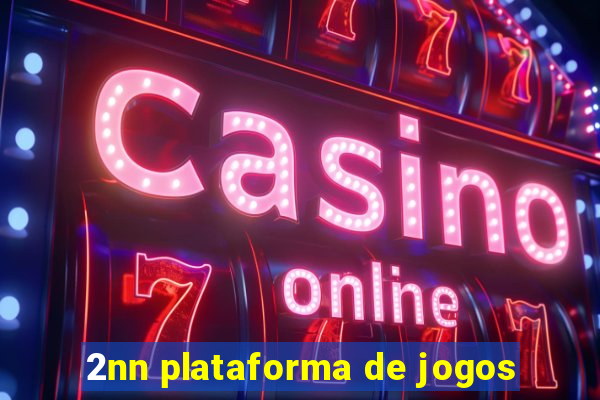 2nn plataforma de jogos